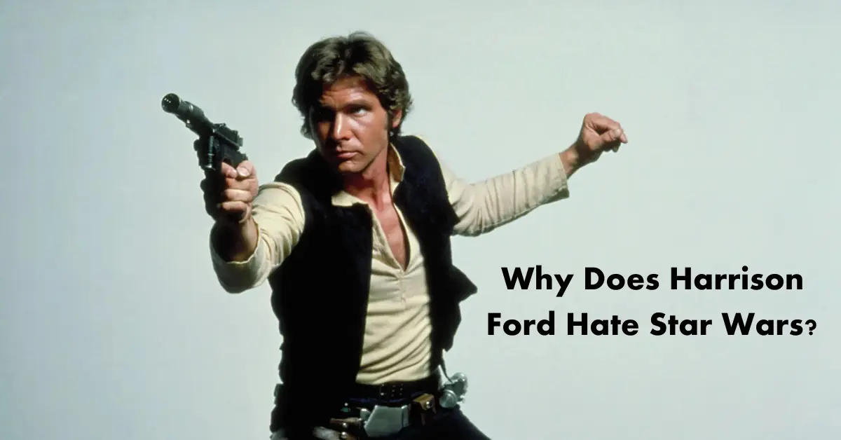 Harrison Ford Hate Star Wars