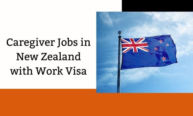 Caregiver Job in New Zealand Visa: Your Complete Guide to a Rewarding Career Abroad